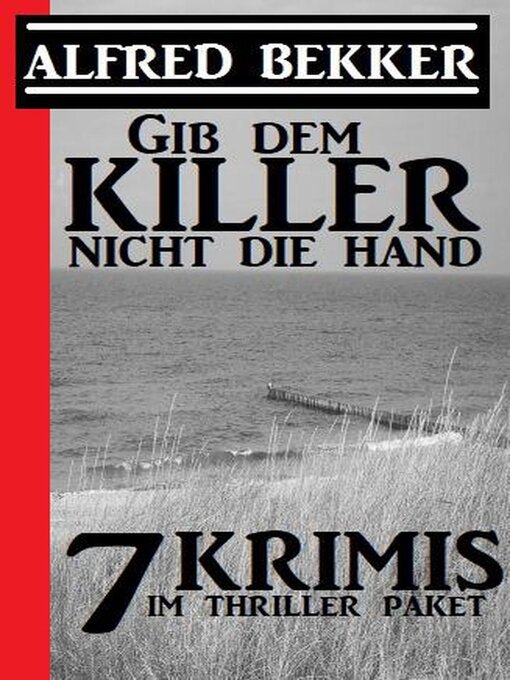 Title details for Gib dem Killer nicht die Hand by Alfred Bekker - Available